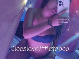 Cloeslavelittletaboo
