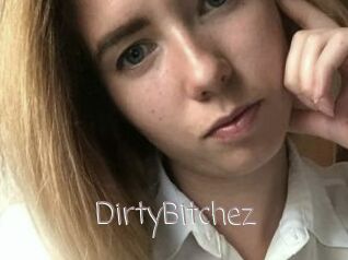 DirtyBitchez