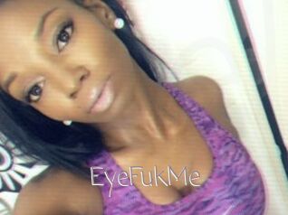 EyeFukMe