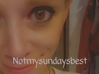 Notmysundaysbest