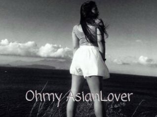 Ohmy_AsianLover