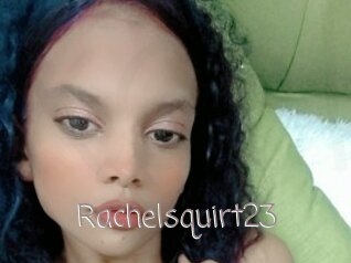 Rachelsquirt23