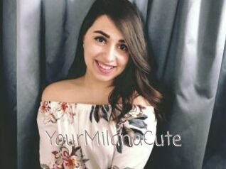 YourMilanaCute